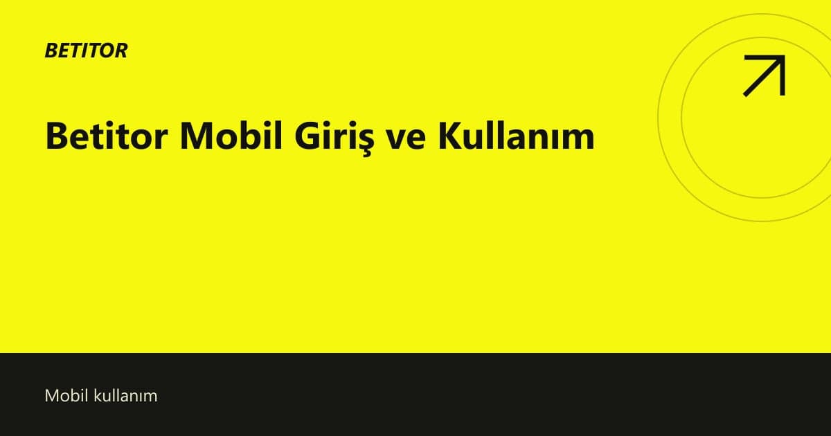 Betitor Mobil Giriş ve Kullanım